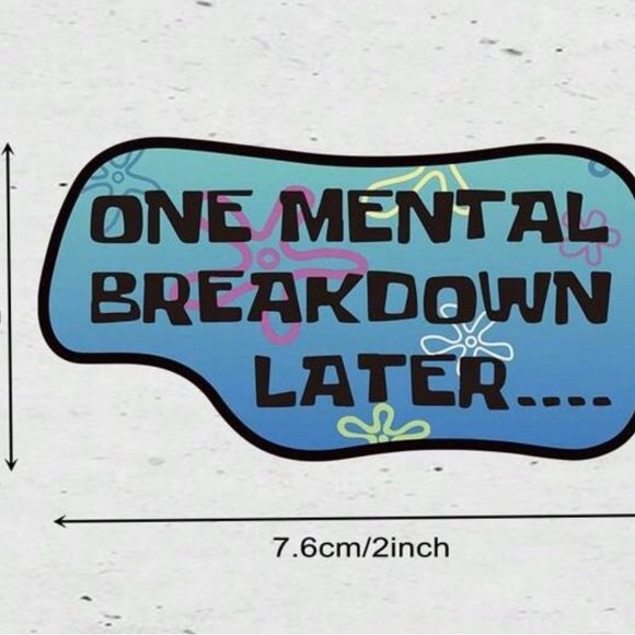 One mental breakdown sticker - Picture 2 of 2